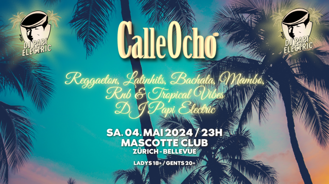 Calle Ocho - DJ Papi Electric @ Mascotte Club ZH